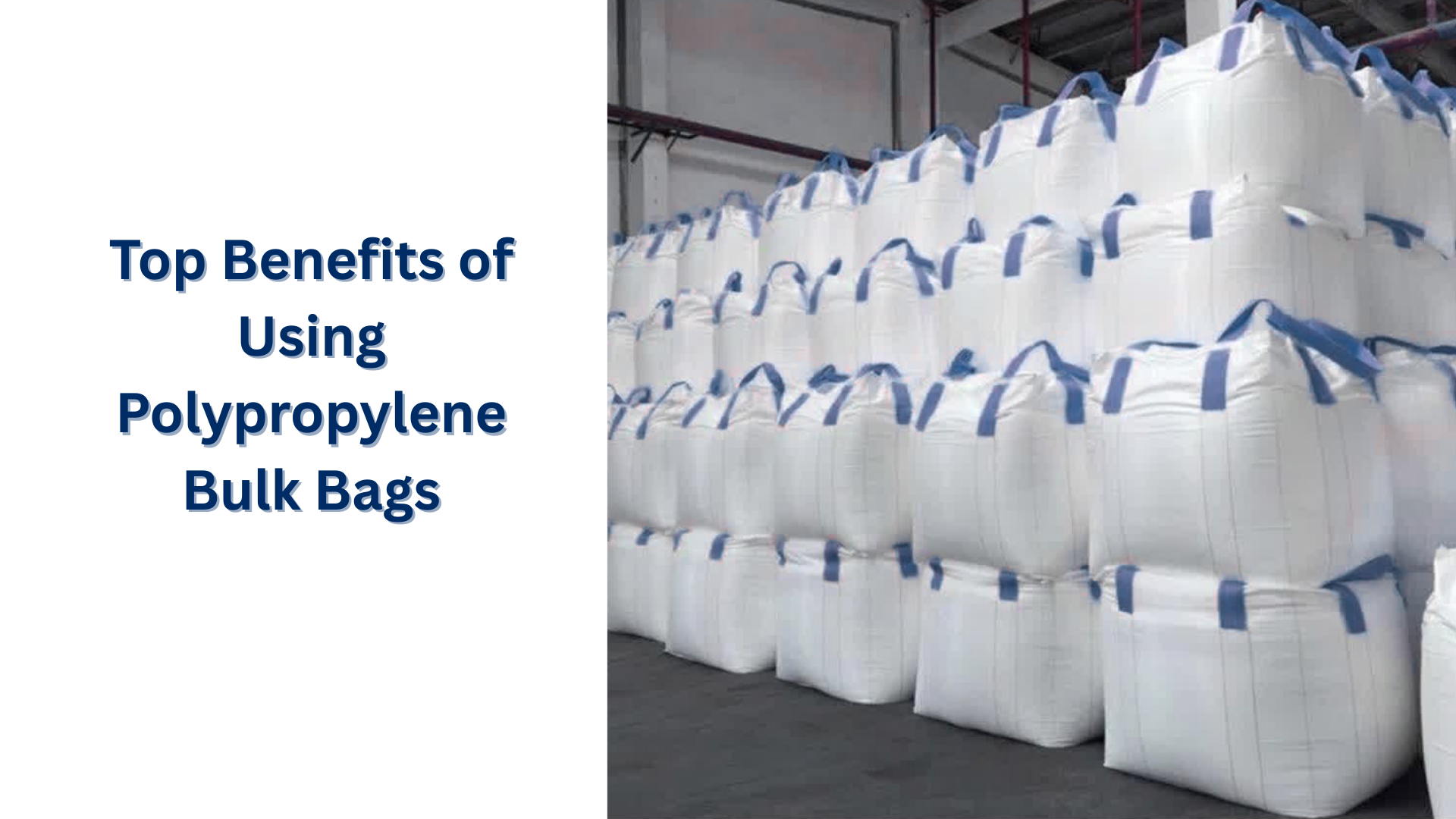 Top Benefits of Using Polypropylene Bulk Bags